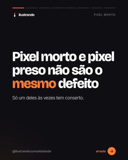 Slide 1 do carrossel "Pixel morto", tipo capa: Pixel morto e pixel preso não são o mesmo defeito. Fundo preto azulado com destaque laranja, 1080x1350 no original.