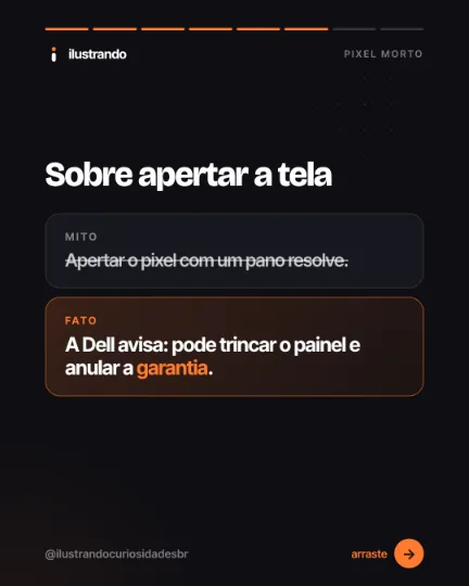 Slide 6 do carrossel "Pixel morto", tipo mito x fato: Sobre apertar a tela. Fundo preto azulado com destaque laranja, 1080x1350 no original.